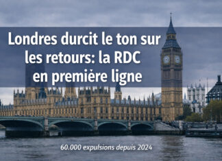 Londres durcit le ton sur les retours: la RDC rejoint la liste des pays partenaires
