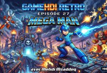 GameHdi Retro – Épisode 27 : Mega Man, le robot bleu qui a changé les règles du jeu