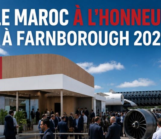 Le Maroc renforce sa présence au Farnborough Airshow 2026
