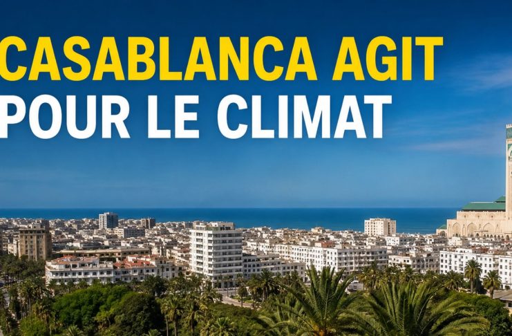 Casablanca lance son Plan Climat avec l’appui de la Banque mondiale